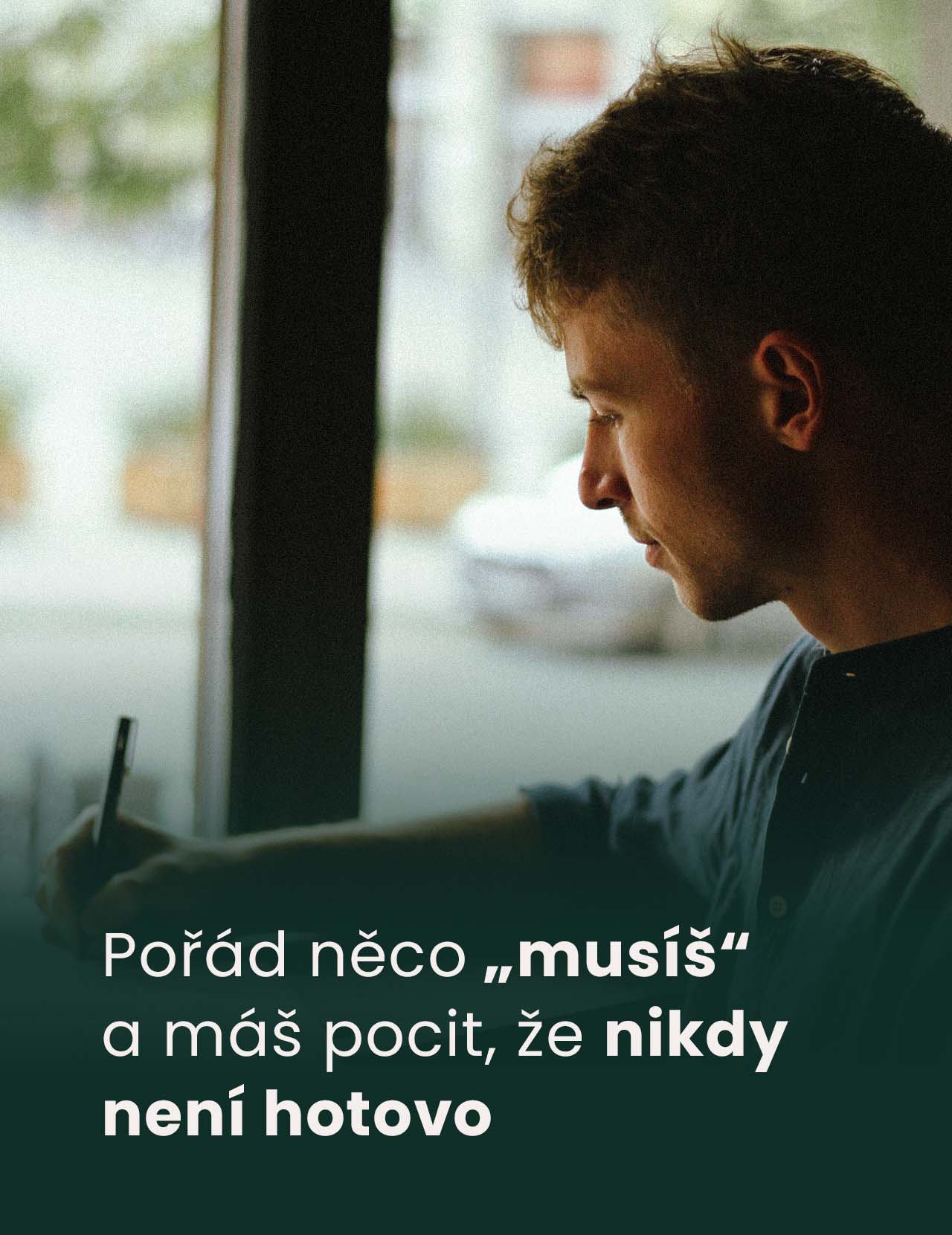 Pořád něco musíš a máš pocit, že nikdy není hotovo